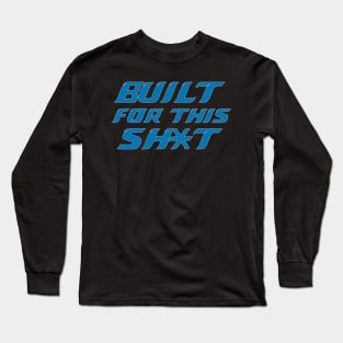 Lions Built for This Sh*t Long Sleeve T-Shirt